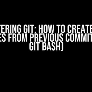 Mastering Git: How to Create New Branches from Previous Commits (Using Git Bash)