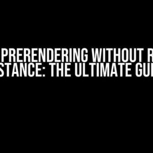 Nuxt 3 Prerendering Without Running Instance: The Ultimate Guide