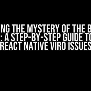 Solving the Mystery of the Blank Screen: A Step-by-Step Guide to Fixing React Native ViRO Issues