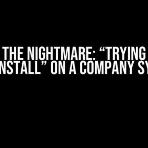 Solving the Nightmare: “Trying to use ” npm install” on a Company System