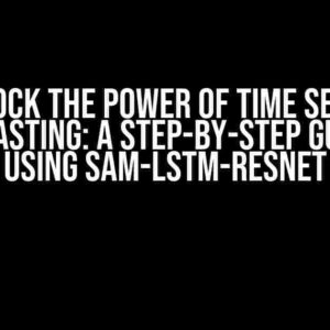 Unlock the Power of Time Series Forecasting: A Step-by-Step Guide to Using SAM-LSTM-RESNET